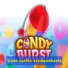 trans santos acompanhante